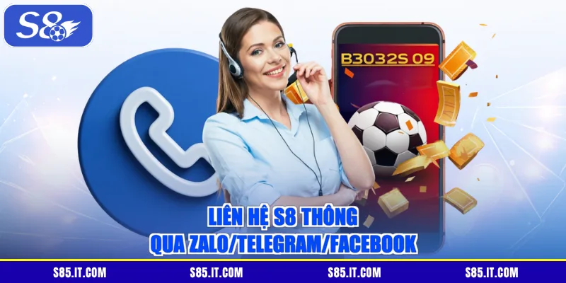 Liên hệ S8 thông qua Zalo/Telegram/Facebook